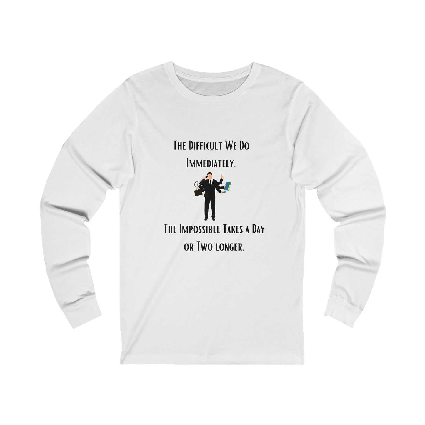 Difficult We Do - Unisex Jersey Long Sleeve Tee