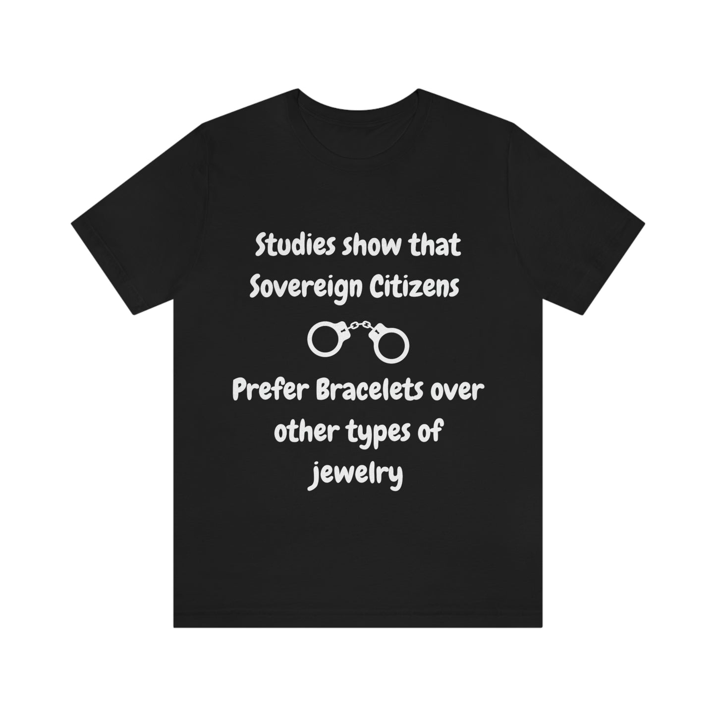 Sovereign Citizens Love Bracelets Funny Unisex Jersey Short Sleeve Tee