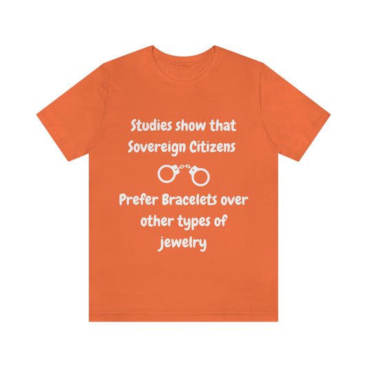 Sovereign Citizens Love Bracelets Funny Unisex Jersey Short Sleeve Tee