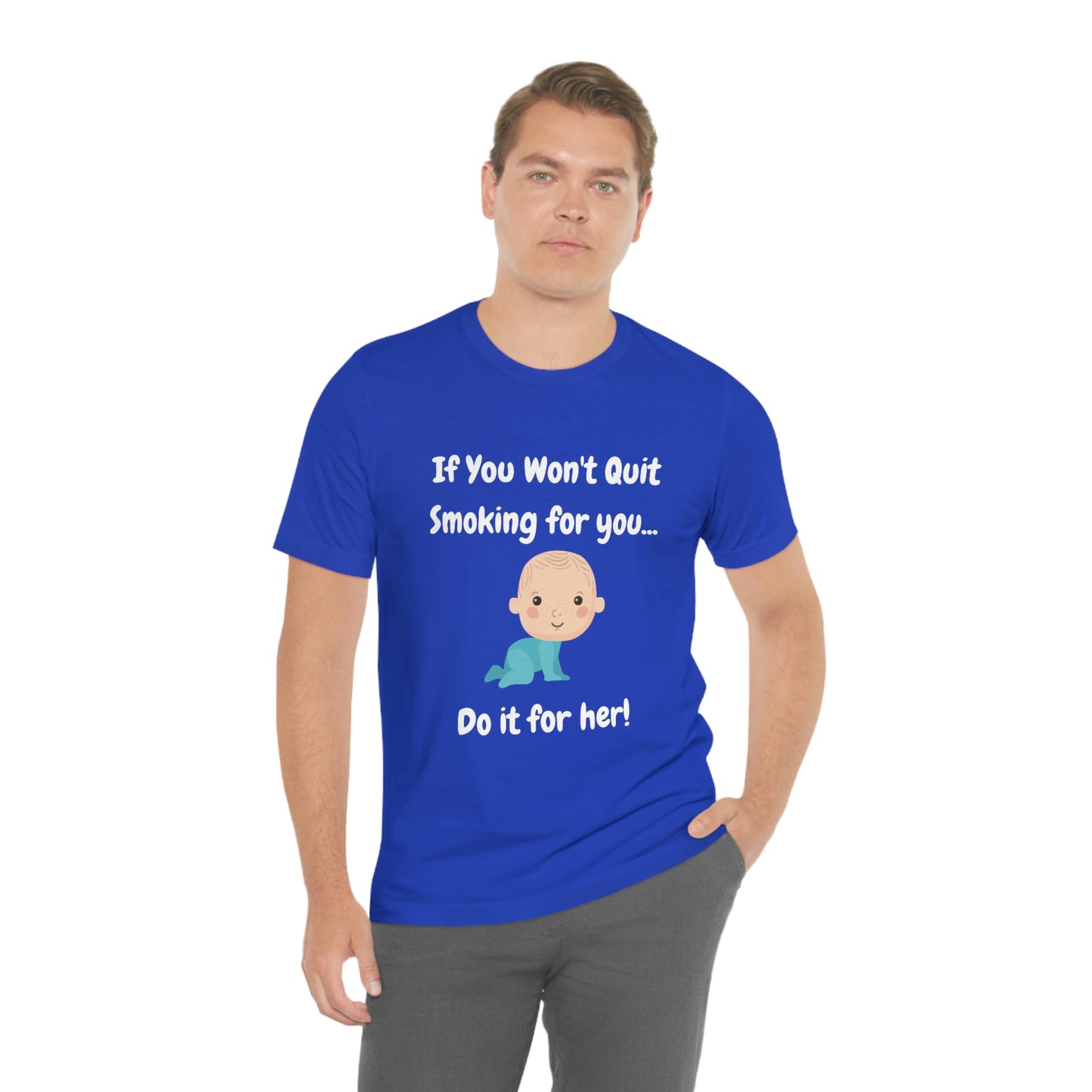 Do it For Baby -- Unisex Jersey Short Sleeve Tee