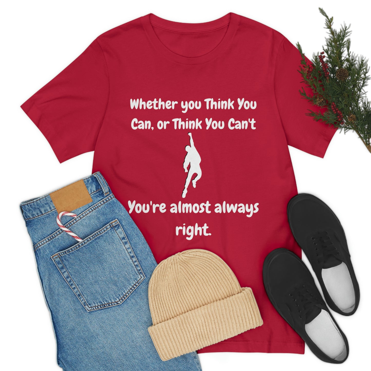 Whether You Think You Can - Unisex Jersey Short Sleeve Tee