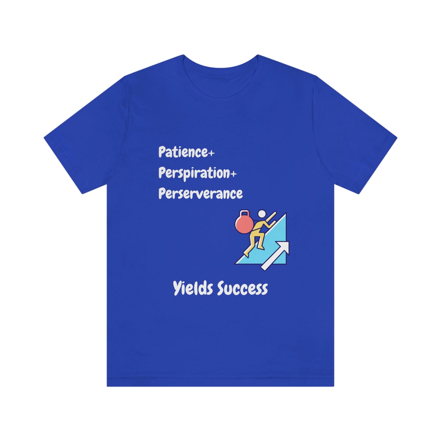 Patience, Perspiration, Perseverance - Unisex Jersey Short Sleeve Tee