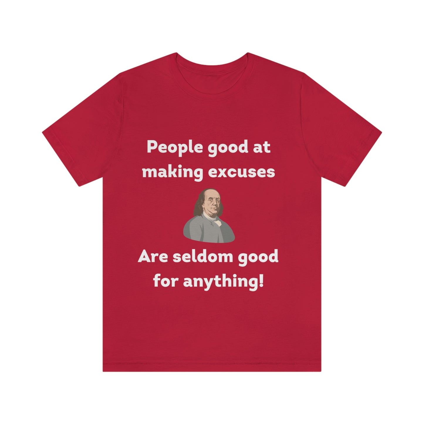 People Making Excuses - Unisex Jersey Short Sleeve Tee