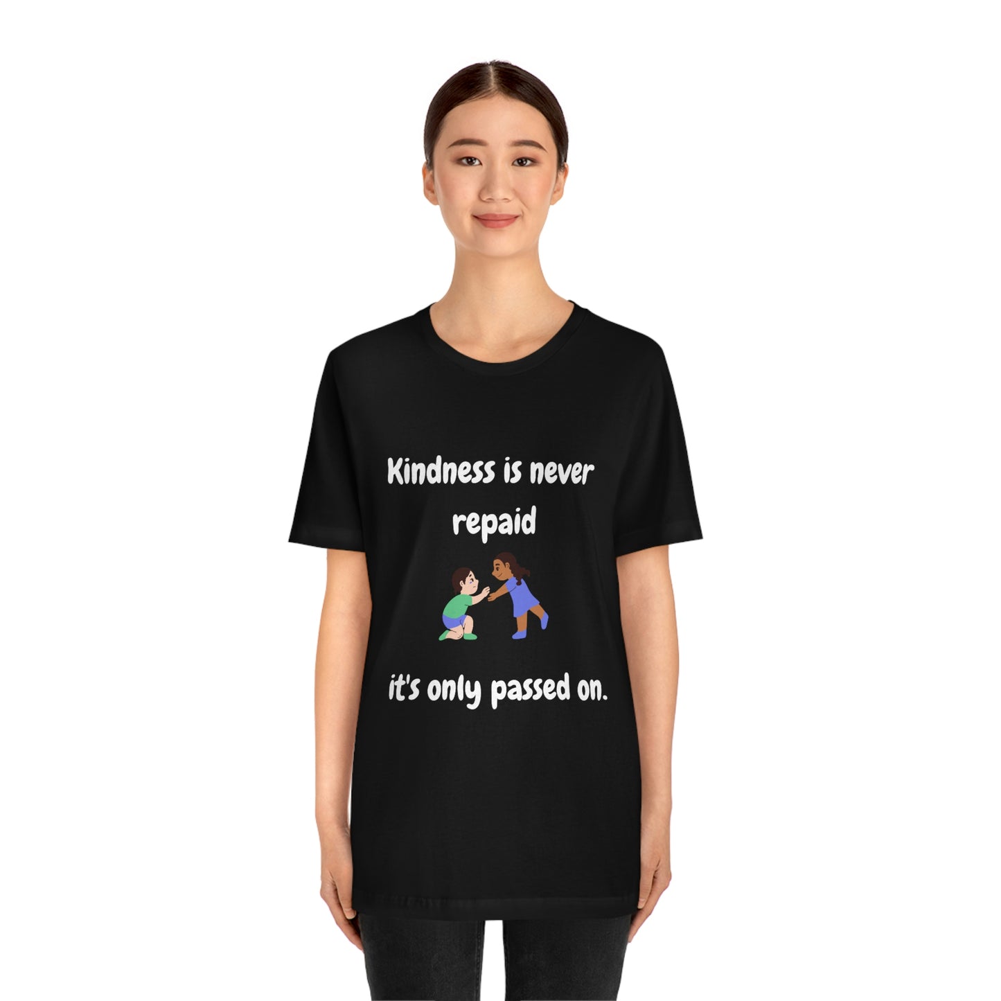 Kindness is Never Repaid Unisex Jersey Short Sleeve Tee