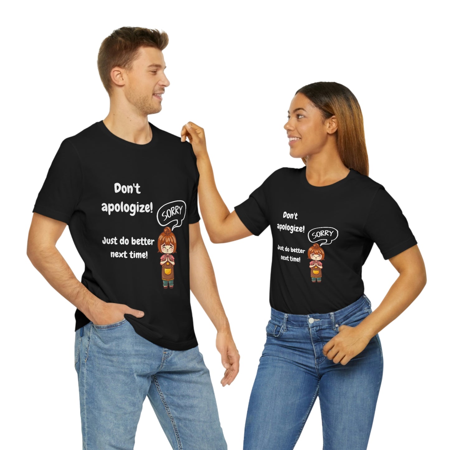 Don't Apologize - Unisex Jersey Short Sleeve Tee
