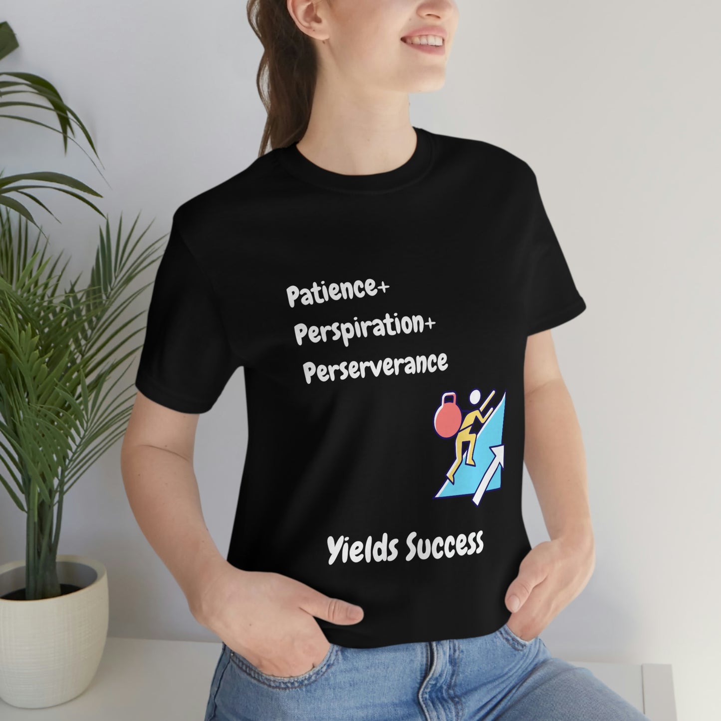 Patience, Perspiration, Perseverance - Unisex Jersey Short Sleeve Tee