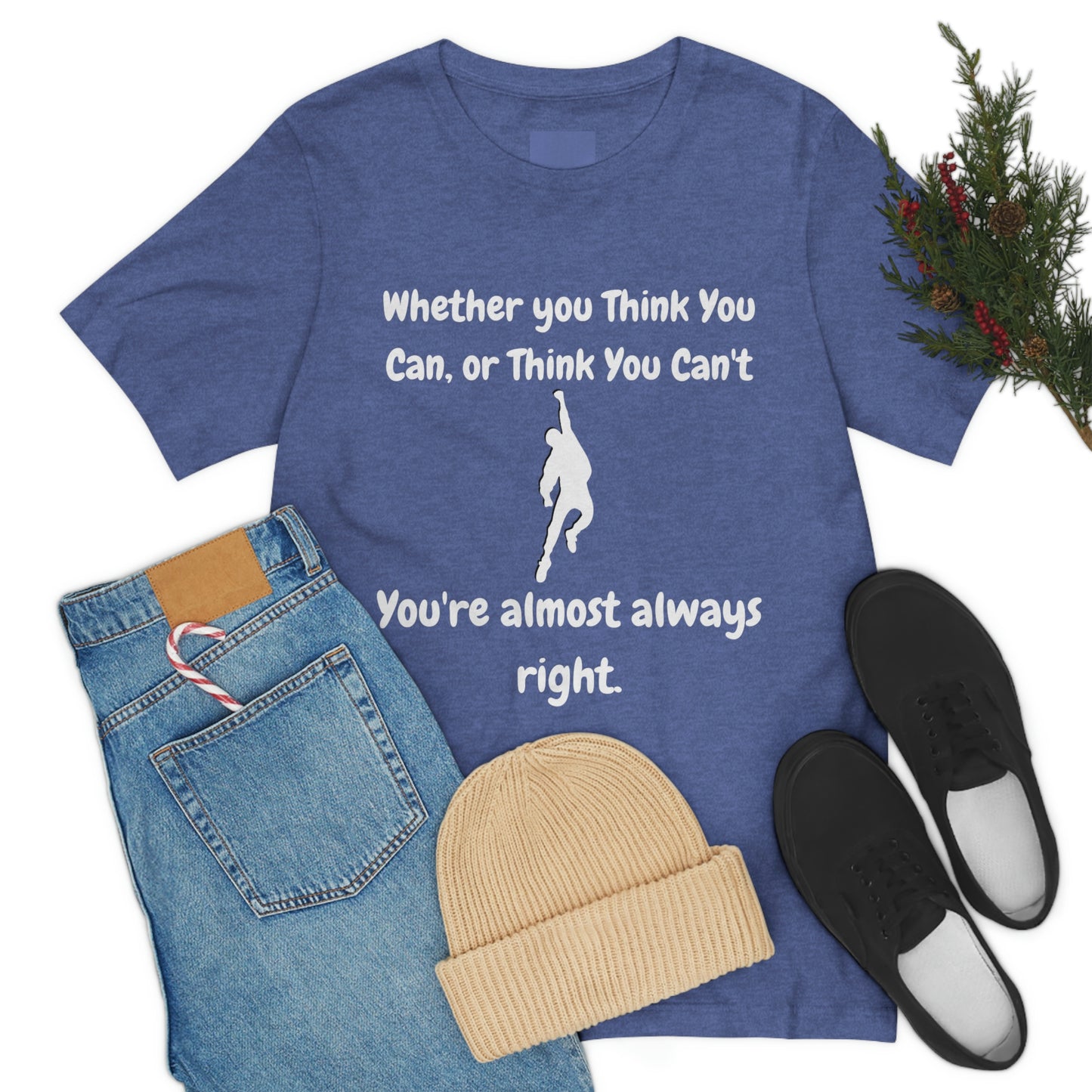 Whether You Think You Can - Unisex Jersey Short Sleeve Tee