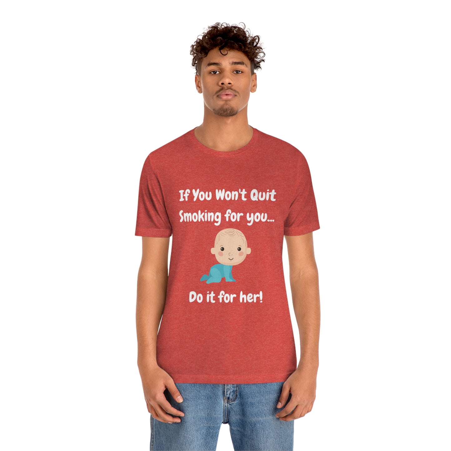 Do it For Baby -- Unisex Jersey Short Sleeve Tee