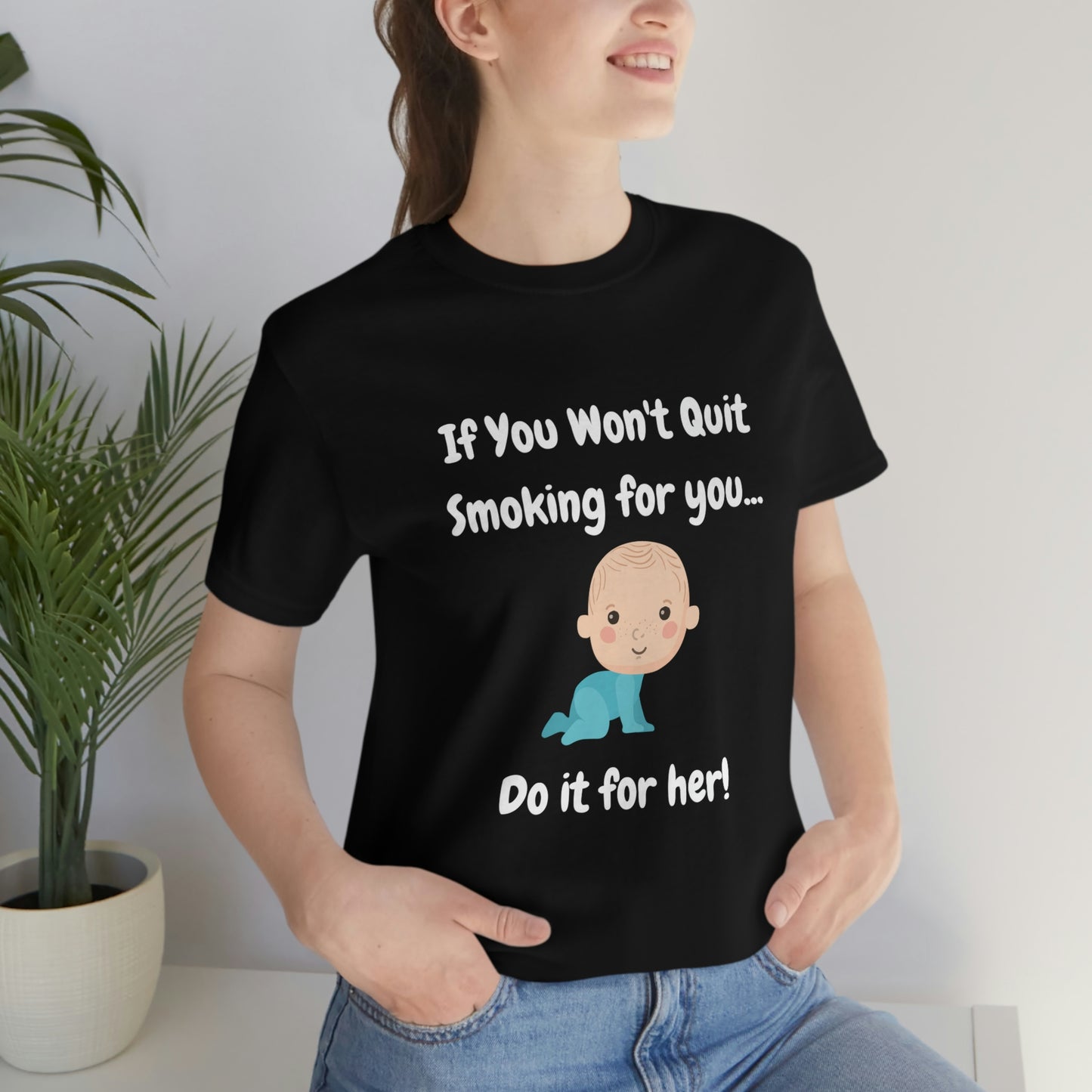 Do it For Baby -- Unisex Jersey Short Sleeve Tee