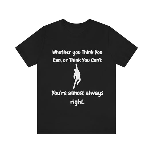 Whether You Think You Can - Unisex Jersey Short Sleeve Tee