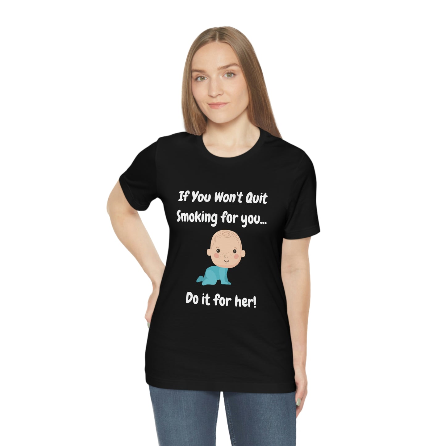 Do it For Baby -- Unisex Jersey Short Sleeve Tee