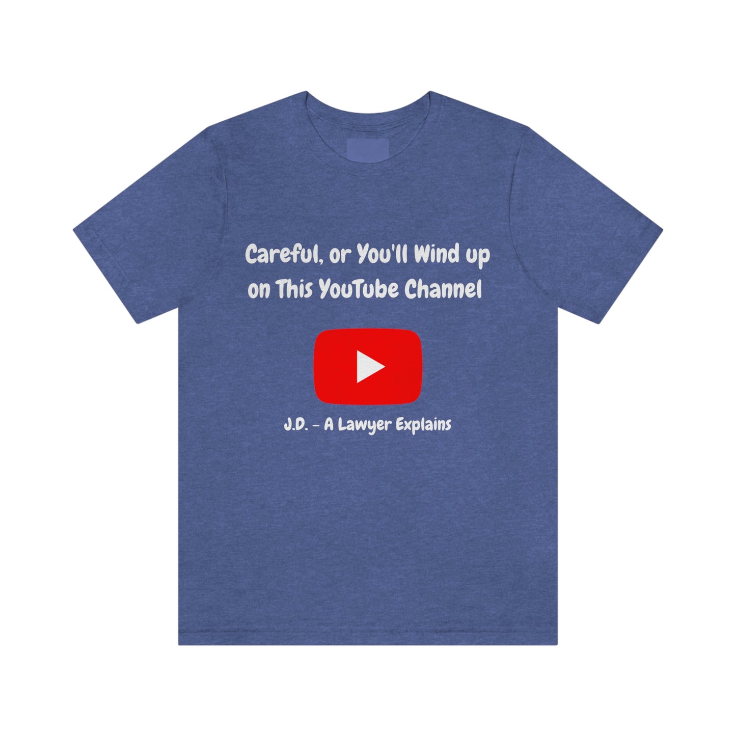 Careful or You'll Wind Up On This YouTube Channel Funny Unisex Jersey Short Sleeve Tee