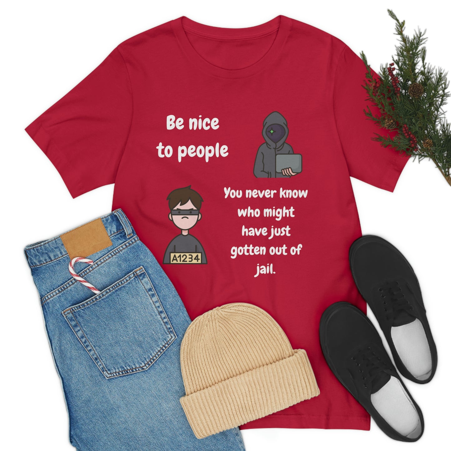 Be Nice - You Never Know Funny Unisex Jersey Short Sleeve Tee