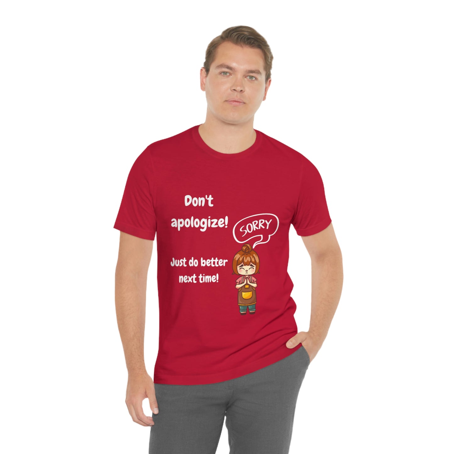 Don't Apologize - Unisex Jersey Short Sleeve Tee