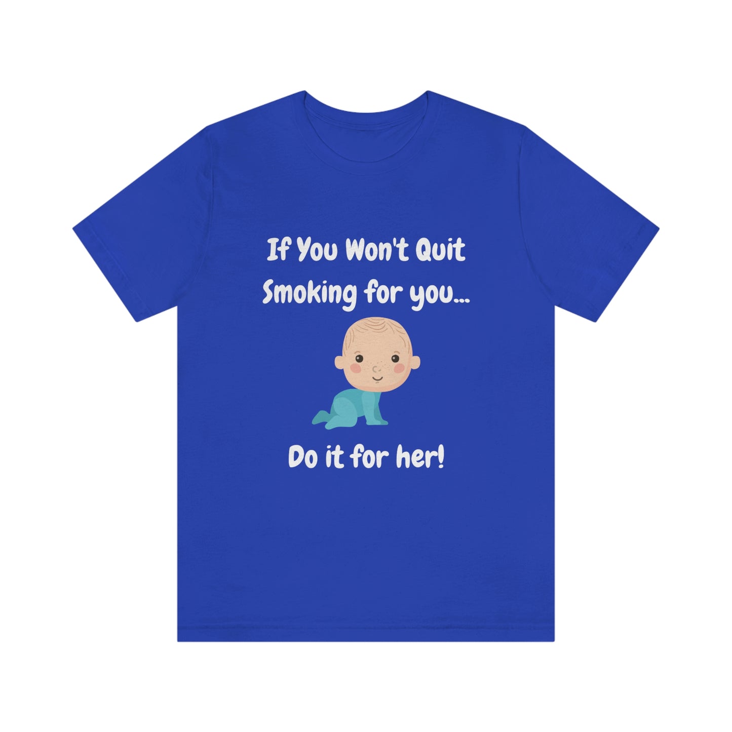 Do it For Baby -- Unisex Jersey Short Sleeve Tee