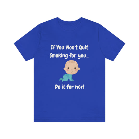 Do it For Baby -- Unisex Jersey Short Sleeve Tee