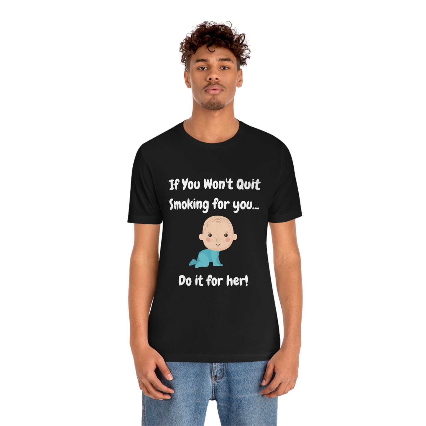 Do it For Baby -- Unisex Jersey Short Sleeve Tee