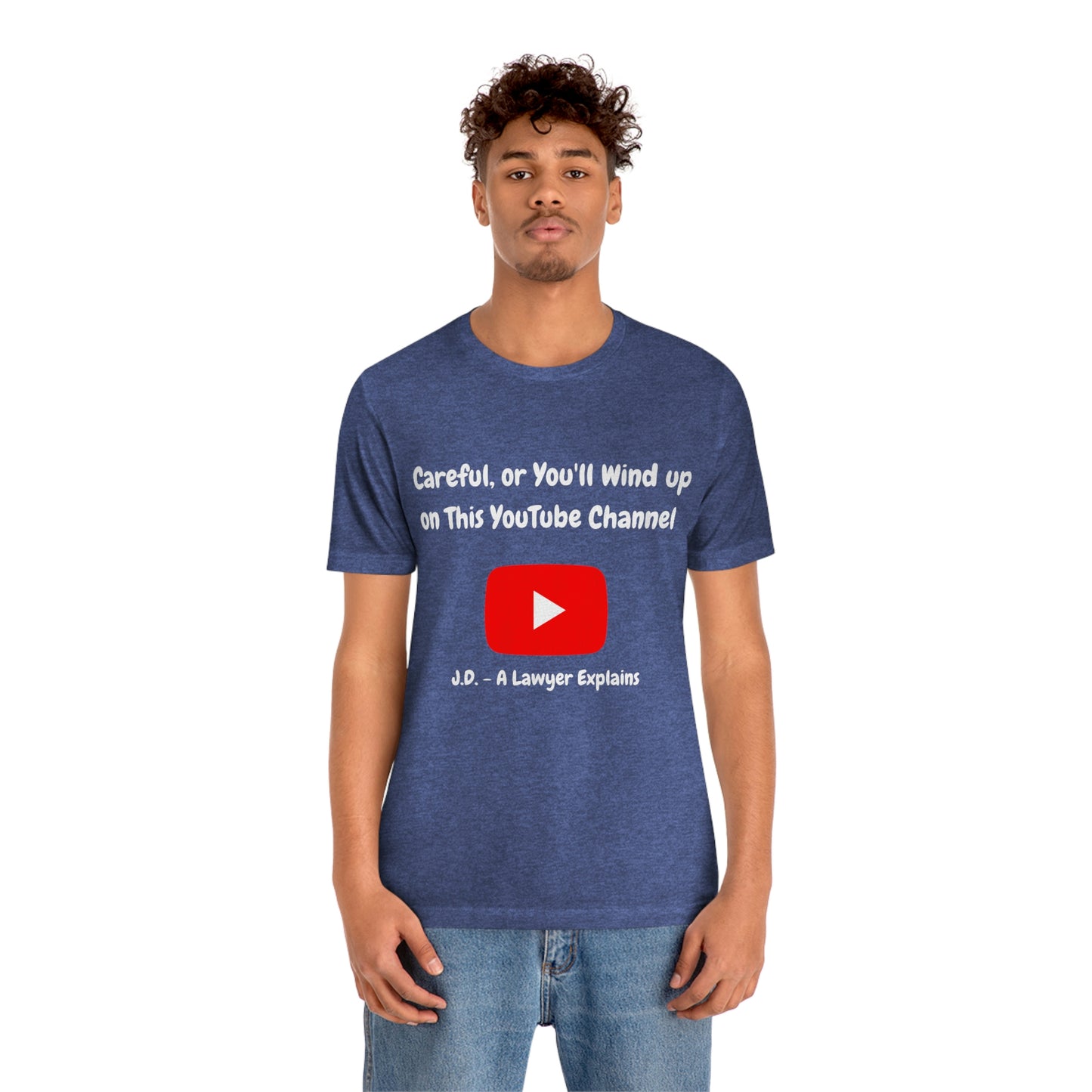 Careful or You'll Wind Up On This YouTube Channel Funny Unisex Jersey Short Sleeve Tee
