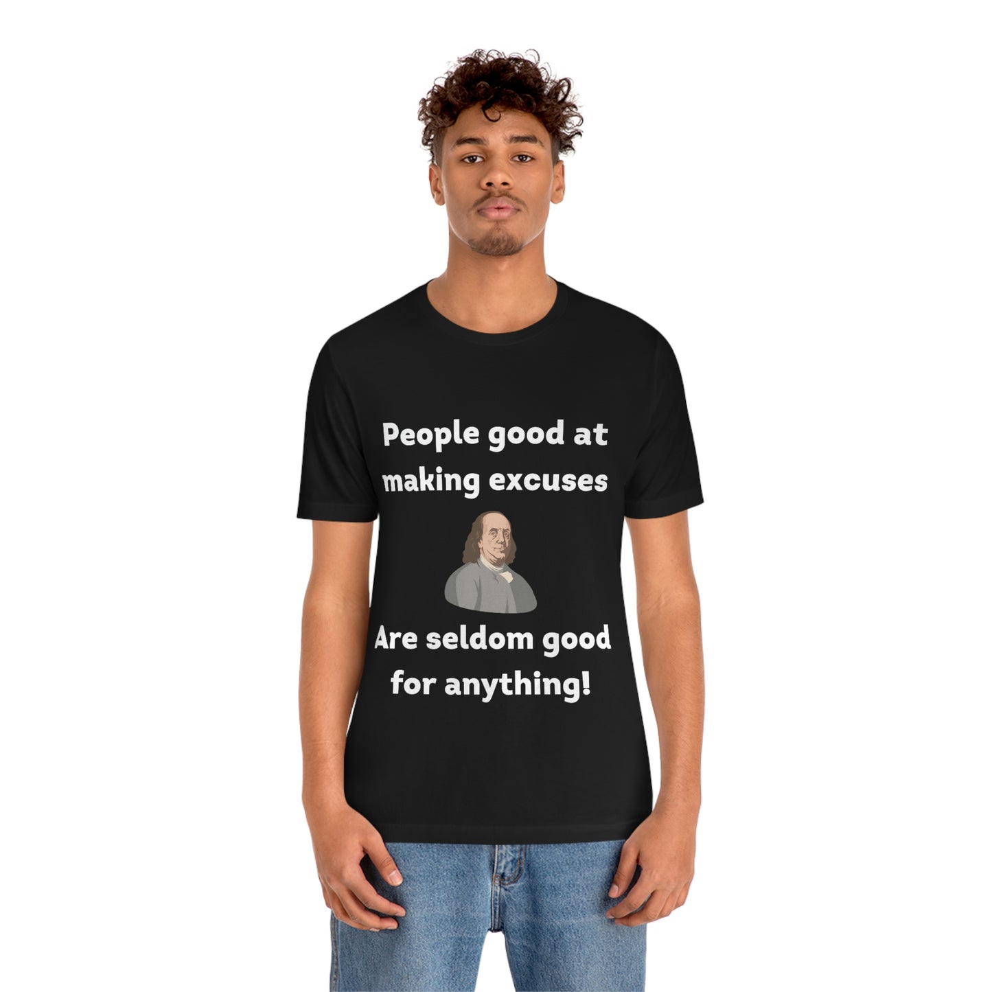People Making Excuses - Unisex Jersey Short Sleeve Tee