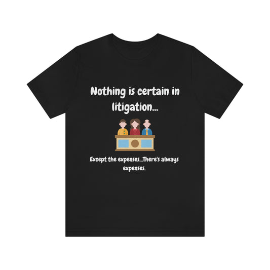 Nothing is Certain - Unisex Jersey Short Sleeve Tee