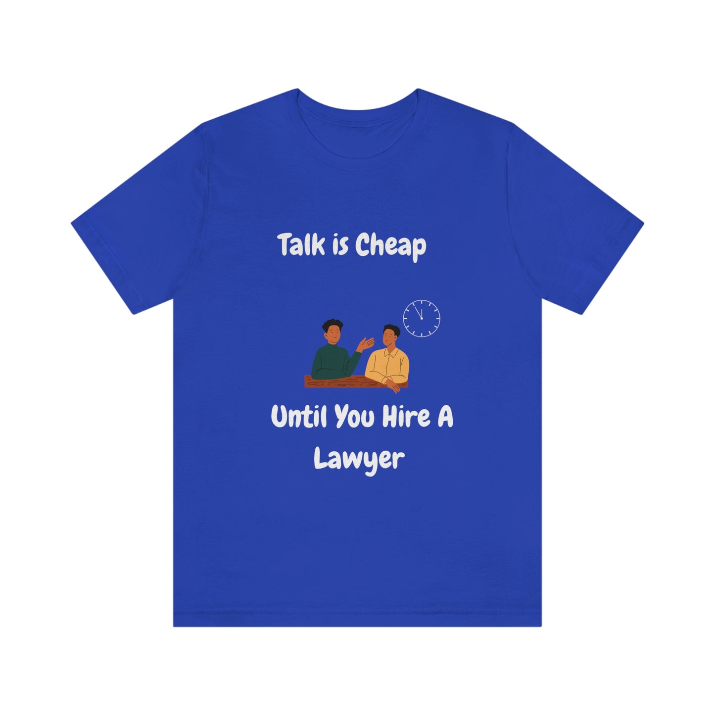 Talk is Cheap - Unisex Jersey Short Sleeve Tee