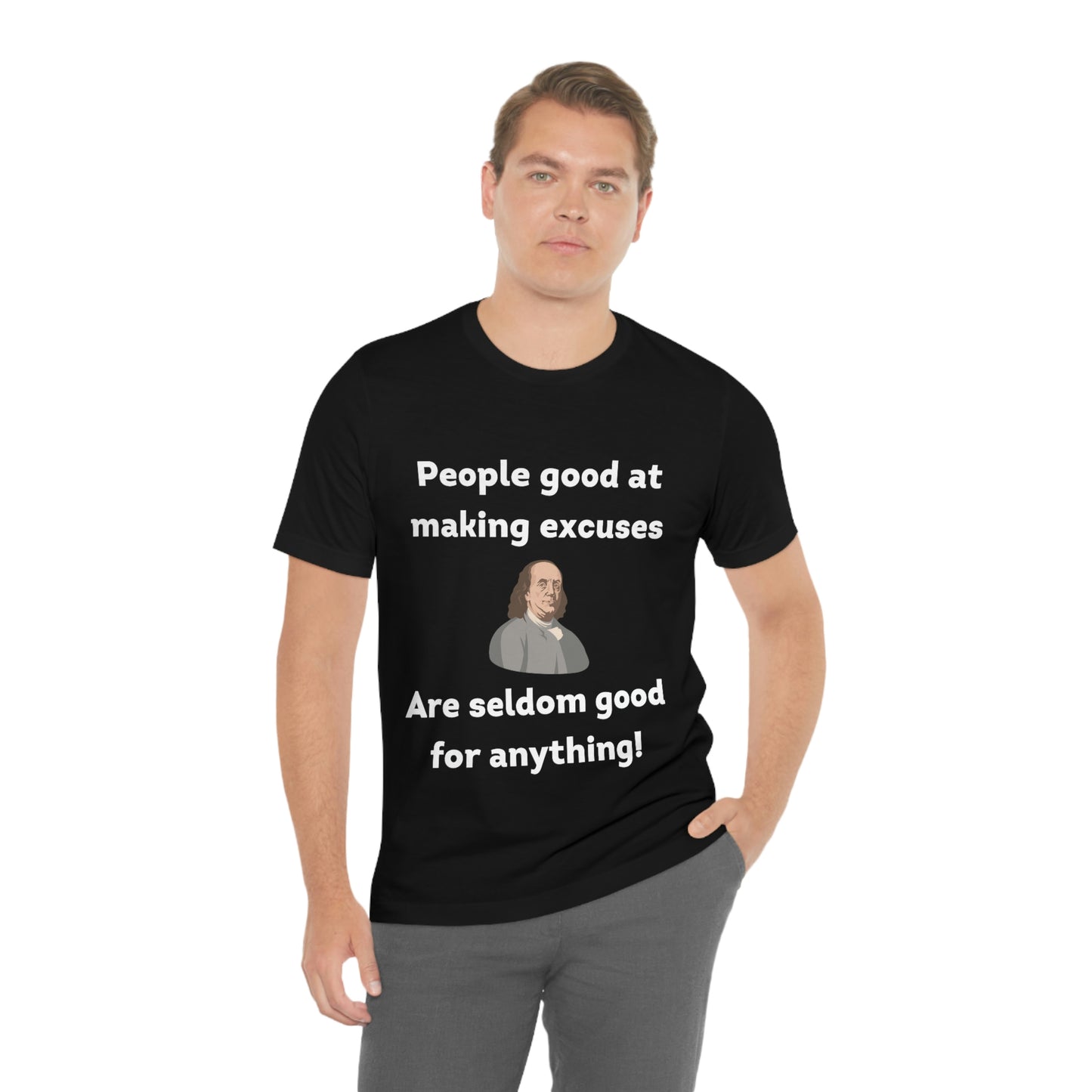 People Making Excuses - Unisex Jersey Short Sleeve Tee