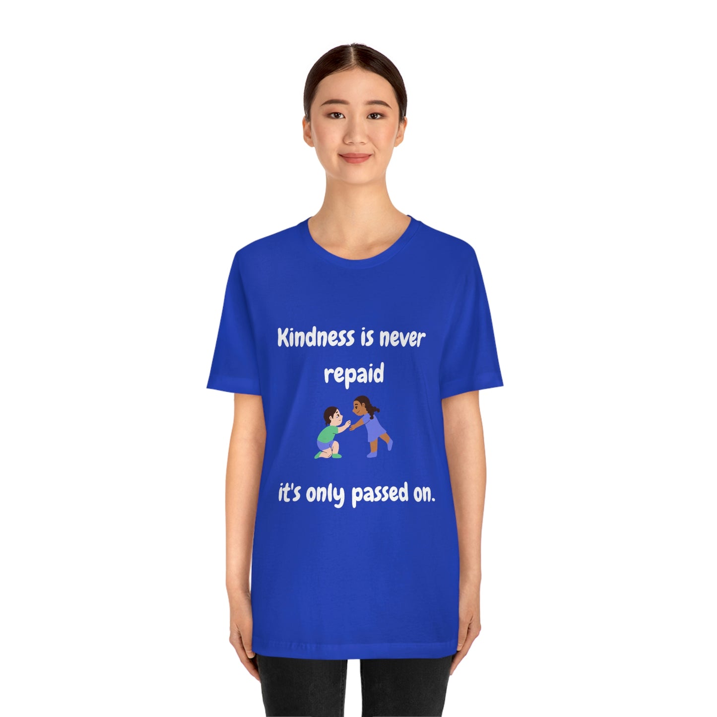 Kindness is Never Repaid Unisex Jersey Short Sleeve Tee