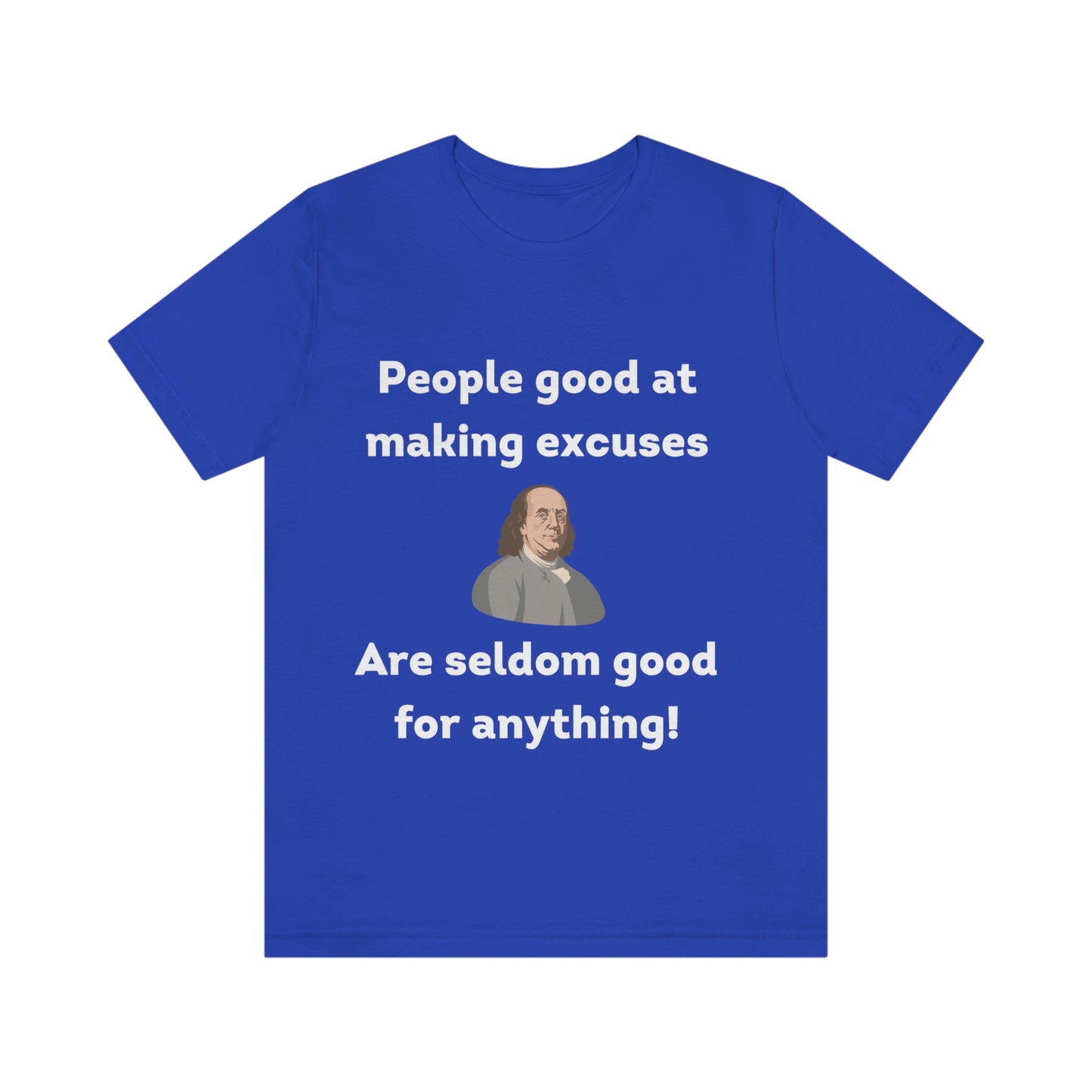 People Making Excuses - Unisex Jersey Short Sleeve Tee