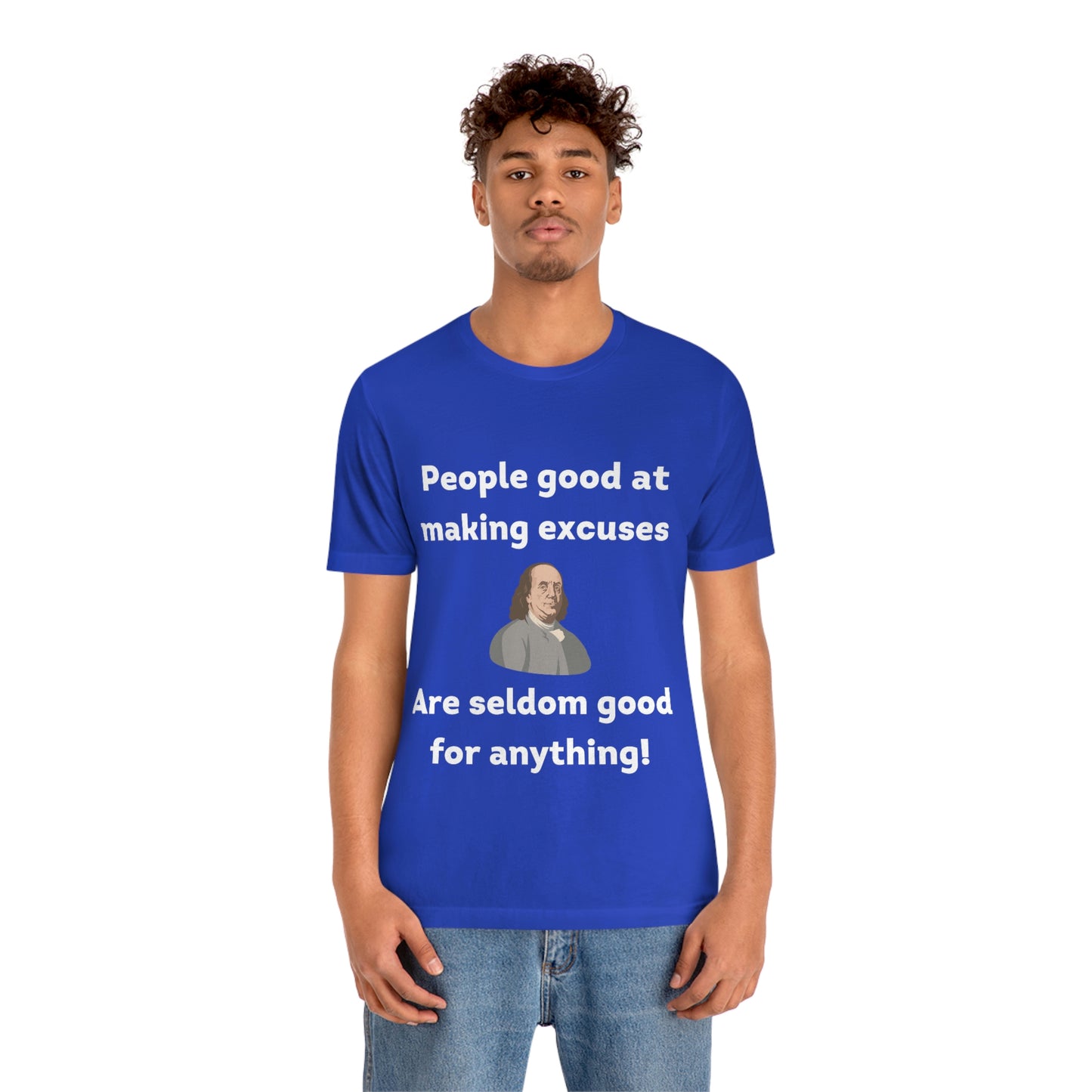 People Making Excuses - Unisex Jersey Short Sleeve Tee