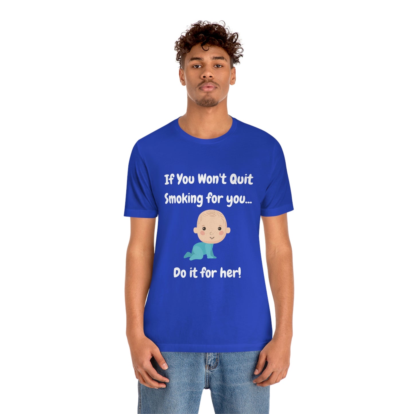 Do it For Baby -- Unisex Jersey Short Sleeve Tee