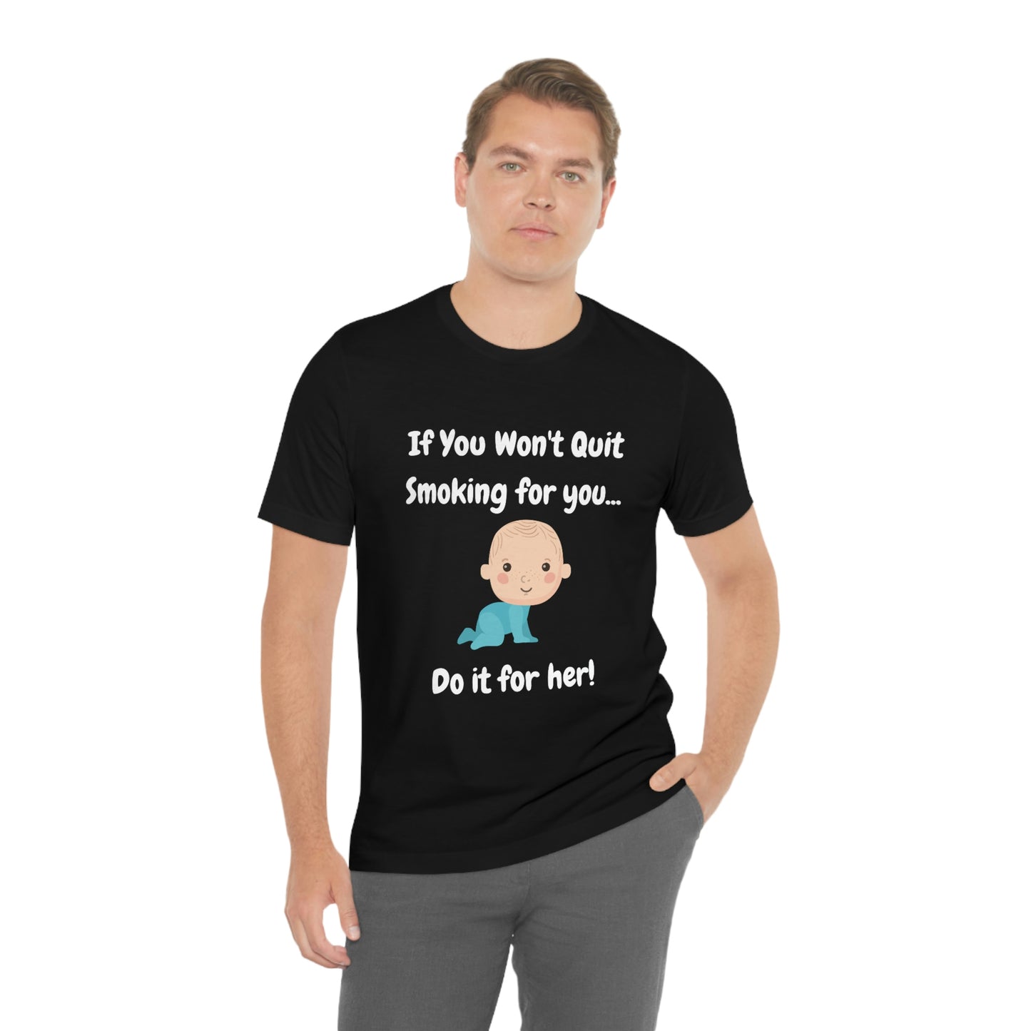 Do it For Baby -- Unisex Jersey Short Sleeve Tee
