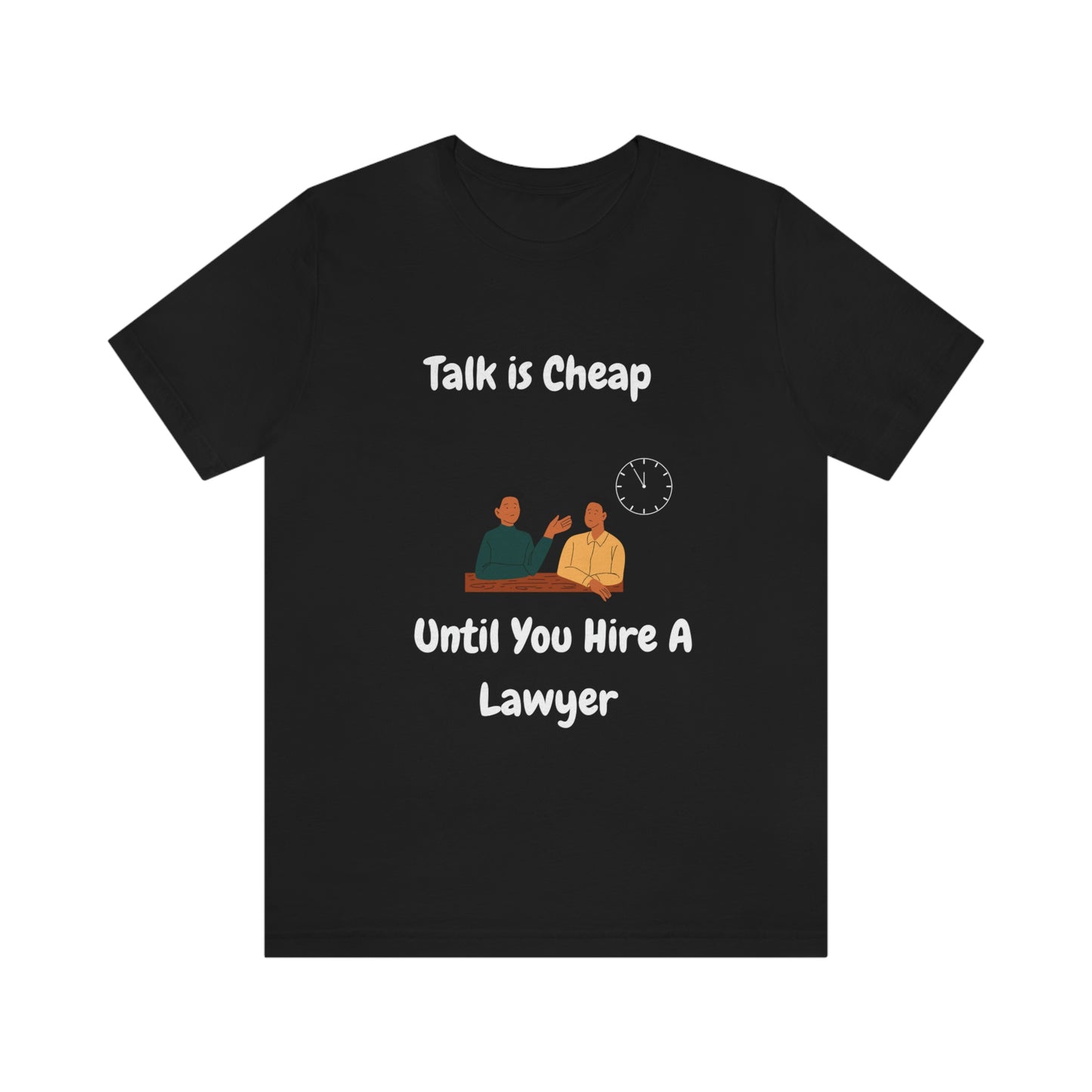 Talk is Cheap - Unisex Jersey Short Sleeve Tee