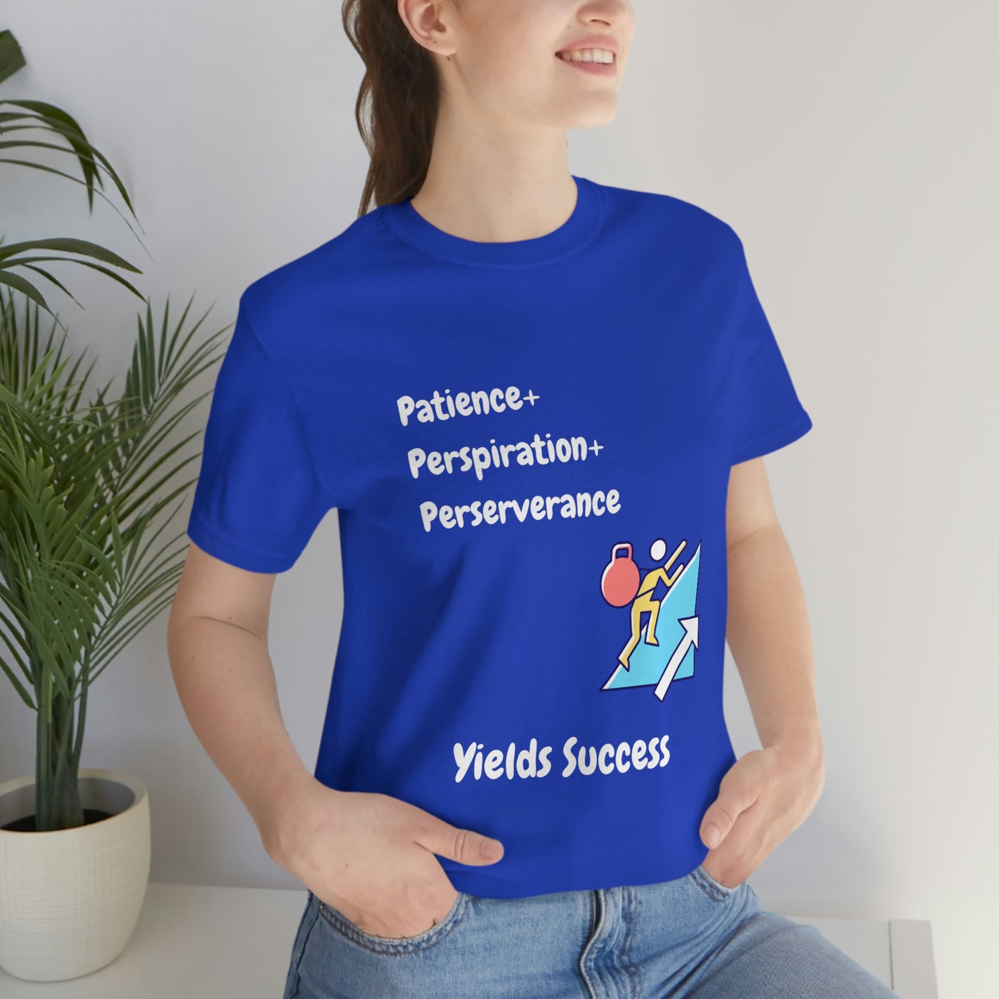 Patience, Perspiration, Perseverance - Unisex Jersey Short Sleeve Tee