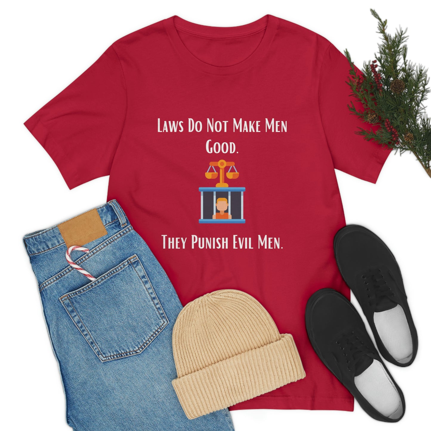 Laws Do Not Make Men Good - Unisex Jersey Short Sleeve Tee