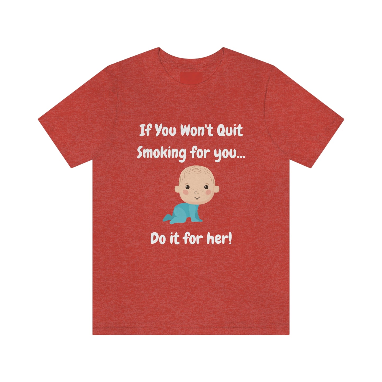 Do it For Baby -- Unisex Jersey Short Sleeve Tee