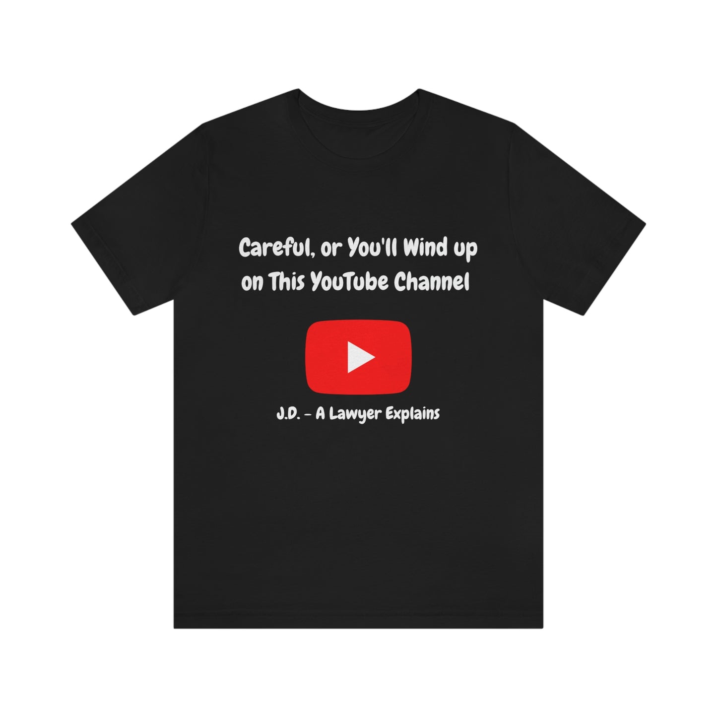 Careful or You'll Wind Up On This YouTube Channel Funny Unisex Jersey Short Sleeve Tee