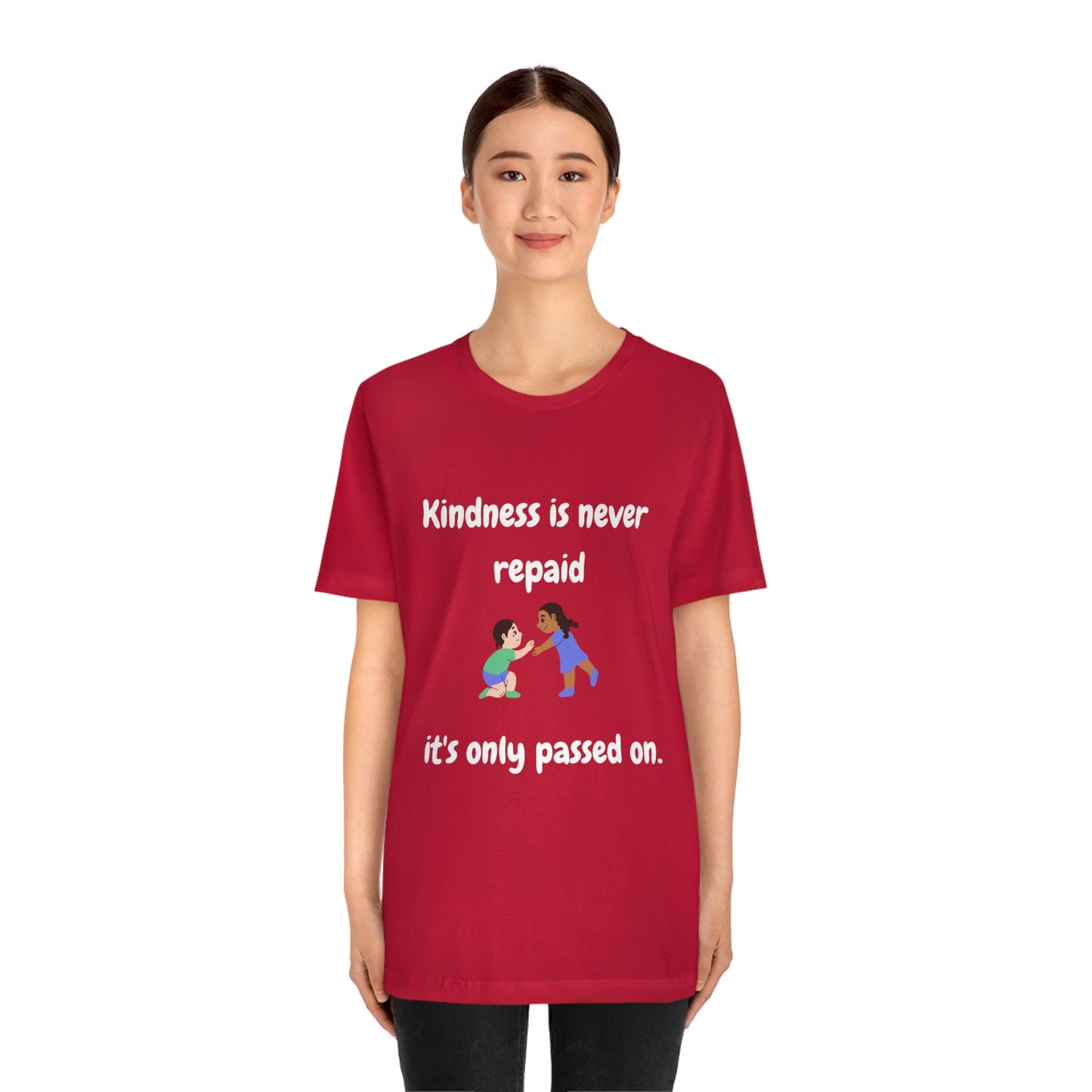 Kindness is Never Repaid Unisex Jersey Short Sleeve Tee