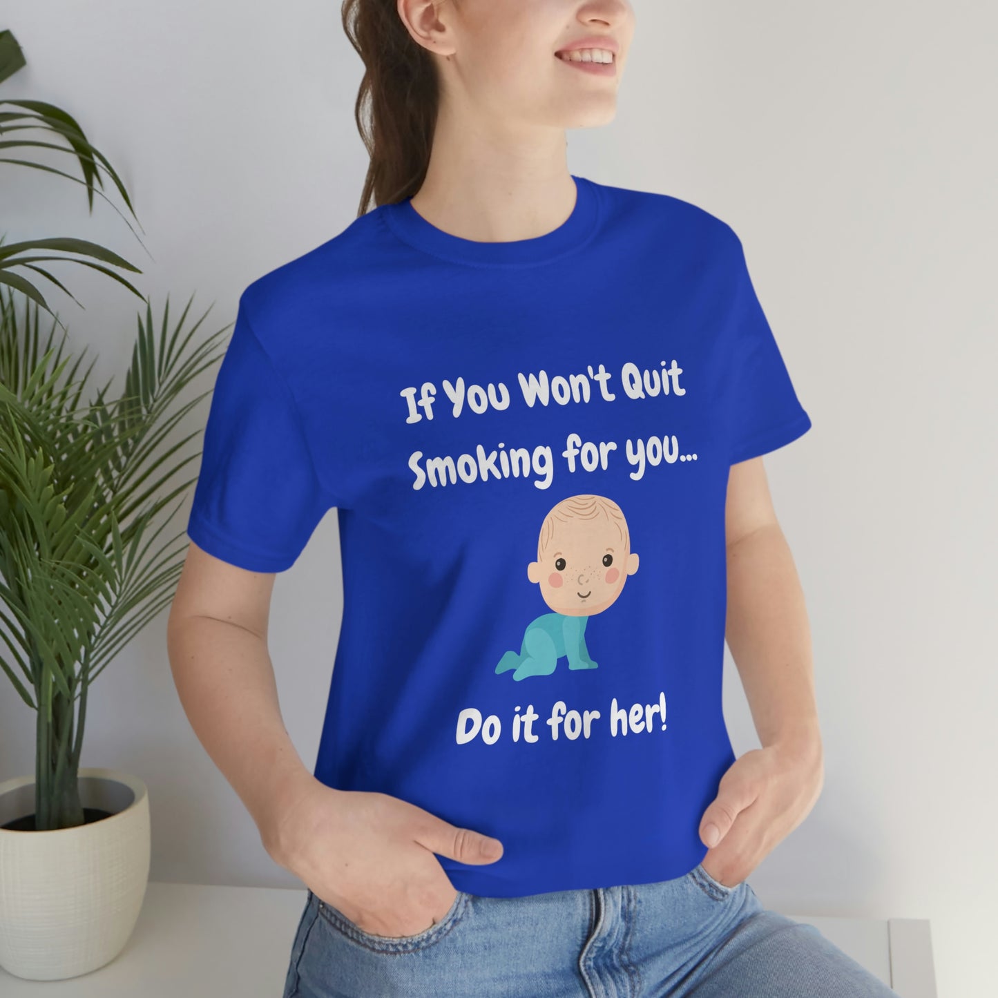 Do it For Baby -- Unisex Jersey Short Sleeve Tee