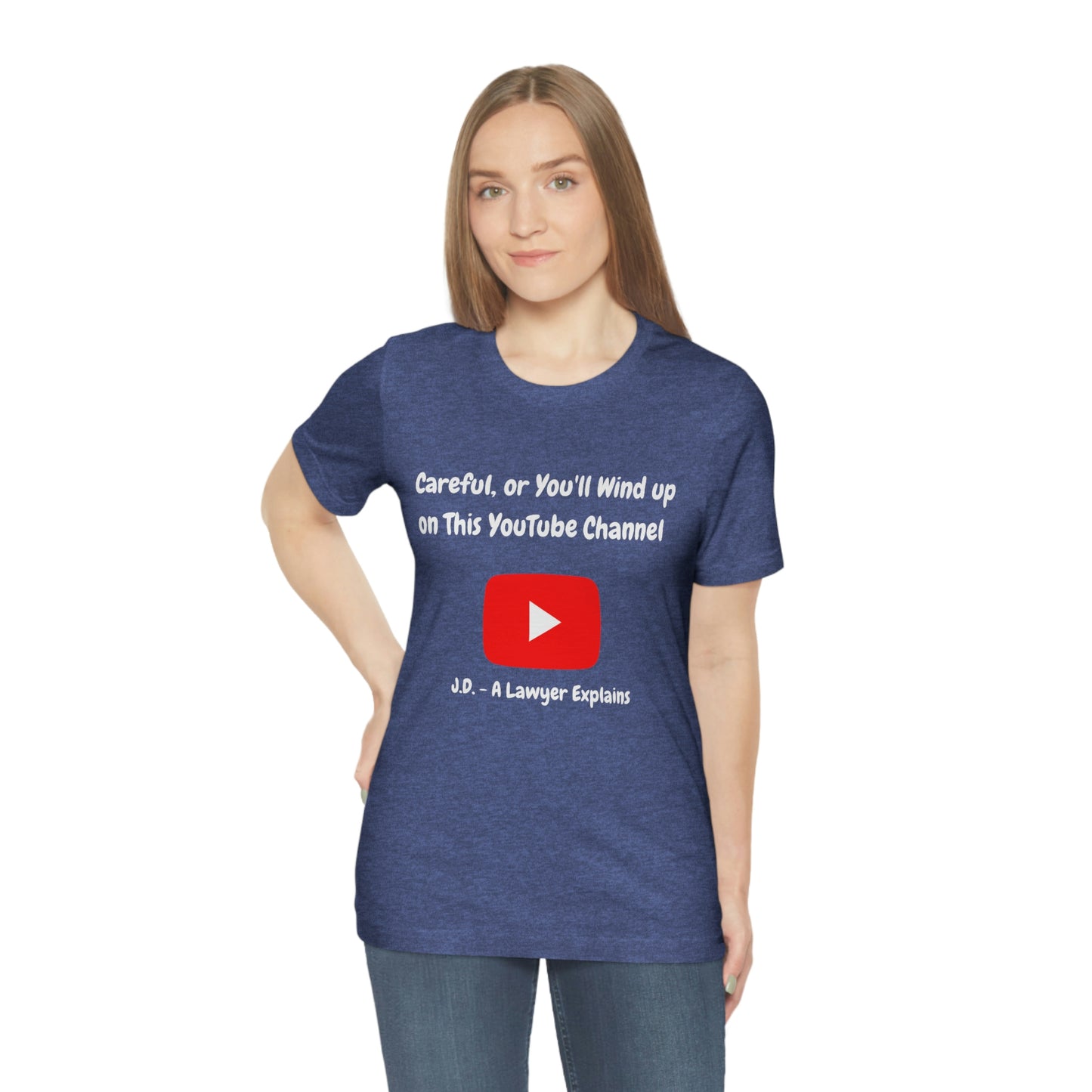 Careful or You'll Wind Up On This YouTube Channel Funny Unisex Jersey Short Sleeve Tee
