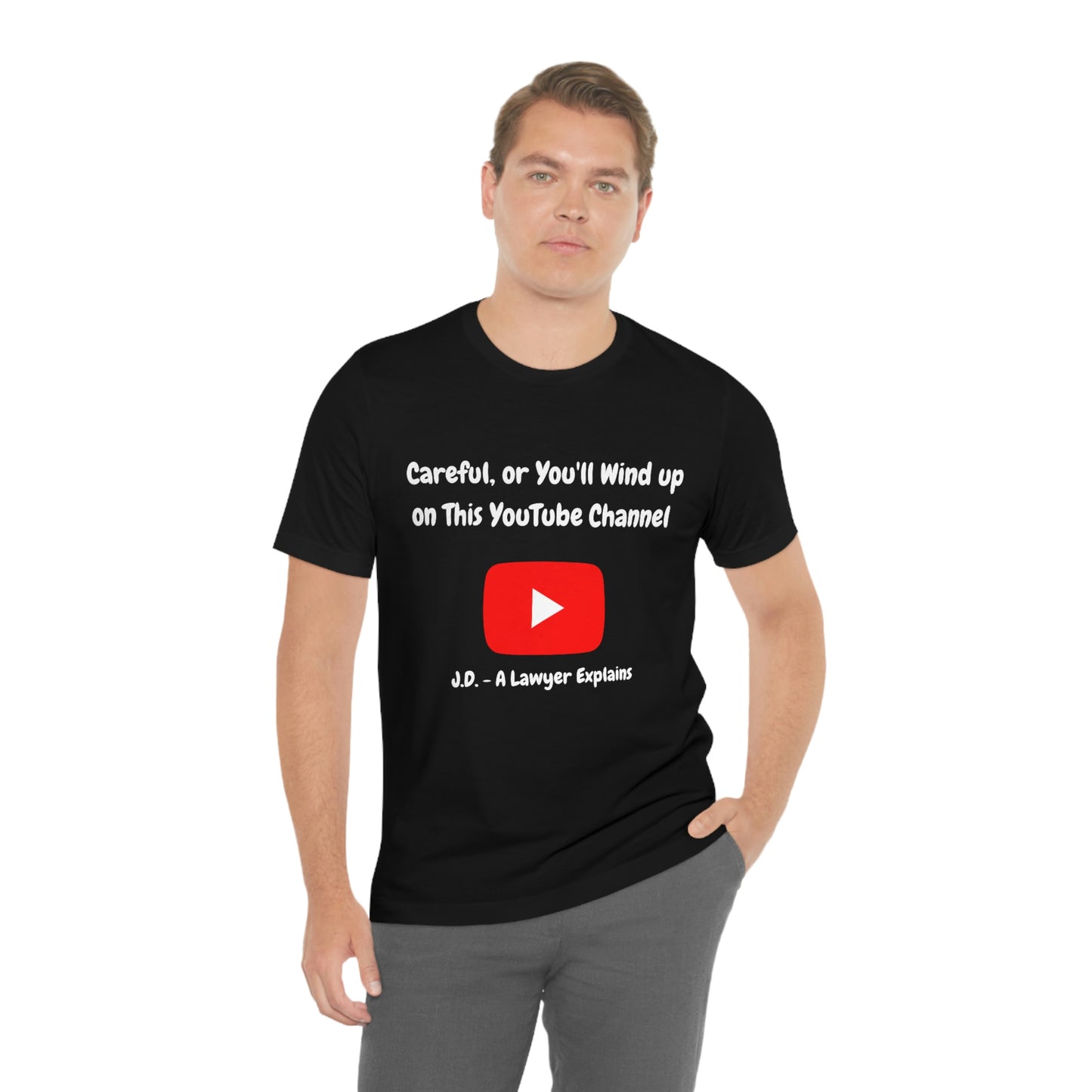 Careful or You'll Wind Up On This YouTube Channel Funny Unisex Jersey Short Sleeve Tee
